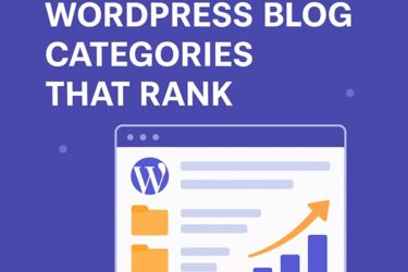 How to Create Effective WordPress Blog Categories That Rank