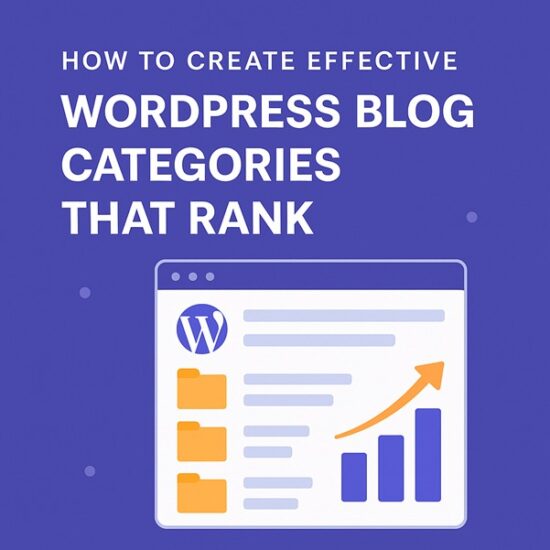 How to Create Effective WordPress Blog Categories That Rank