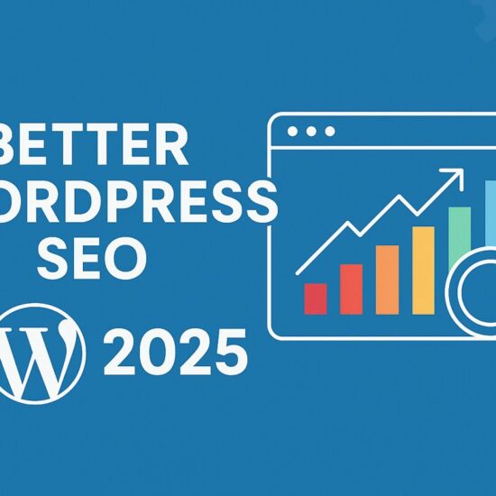 The Easy Guide to Better WordPress SEO in 2025