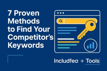 7 Proven Methods to Find Your Competitor’s Keywords (Fast & Free Tools Included)
