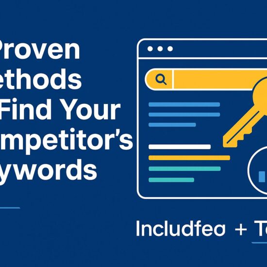 7 Proven Methods to Find Your Competitor’s Keywords (Fast & Free Tools Included)